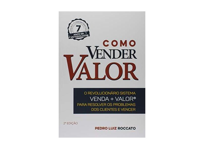 Como Vender Valor - "roccato, Pedro Luiz" - 9788594254030