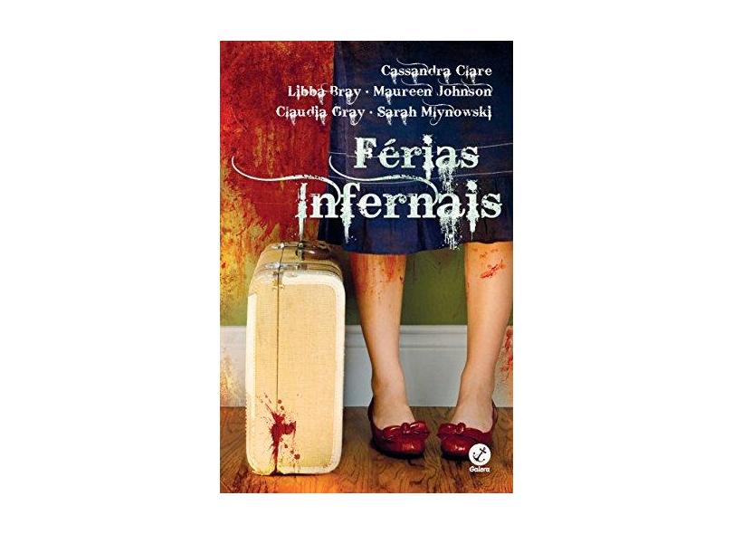 Férias Infernais - Cassandra Clare; Claudia Gray; Libba Bray - 9788501090829