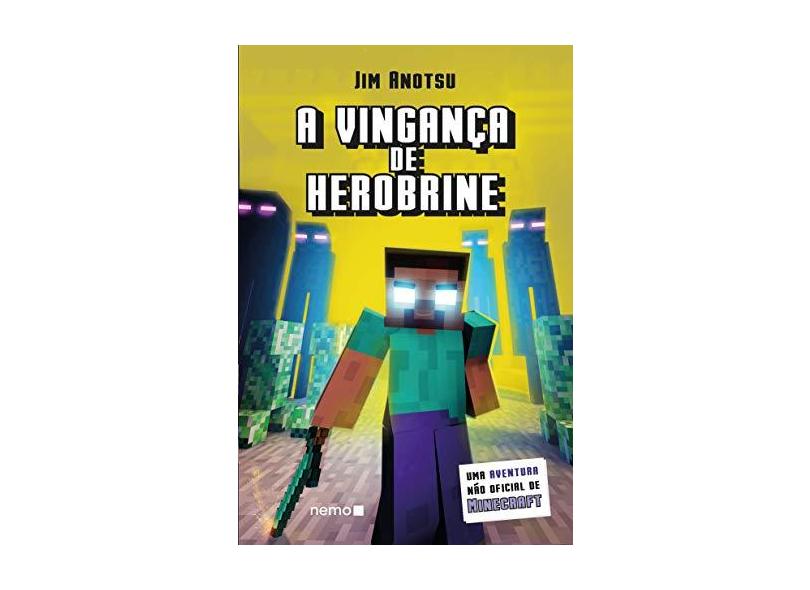 A Vingança de Herobrine - Uma Aventura Não Oficial de Minecraft - Anotsu, Jim - 9788582862889