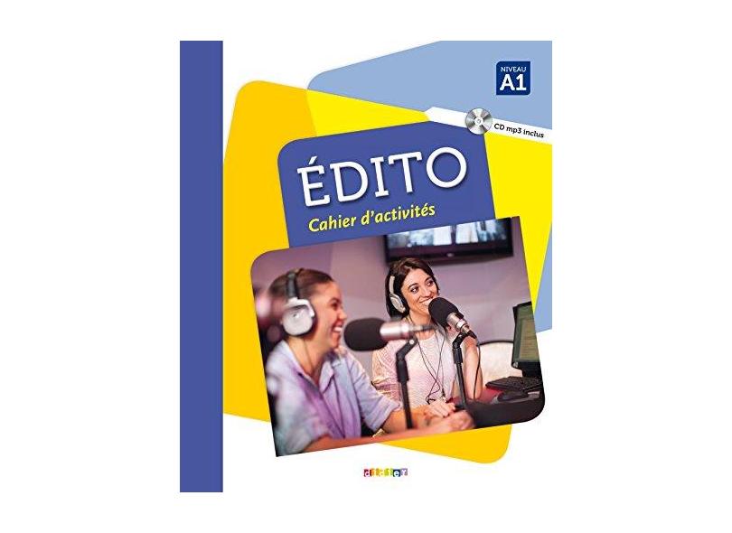 Edito. Nivel A1. Per le Scuole superiori. Con CD-Audio: Édito - Niveau A1. Cahier D'Éxercises (+ CD MP3) - M. Baylocq Sassoubre - 9782278083619