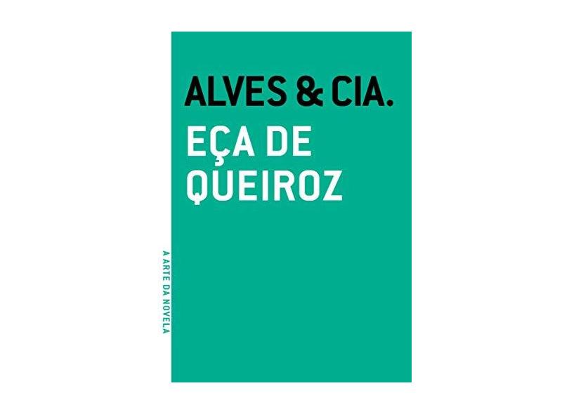 Alves & Cia. - E&#231;a De Queiroz - 9788561578572