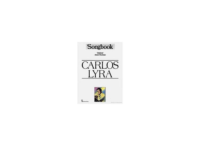 Songbook Carlos Lyra - Chediak, Almir - 9788574072593