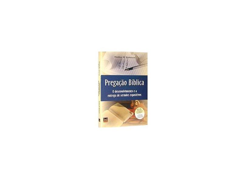 Pregação Bíblica - Haddon W. Robinson - 9788588315174