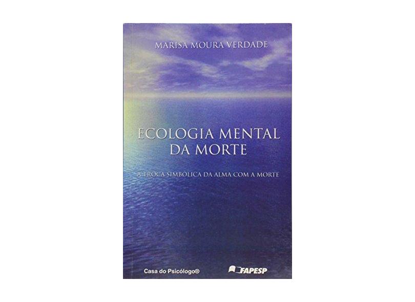 Ecologia Mental Da Morte - Marisa Moura Verdade - 9788573965025