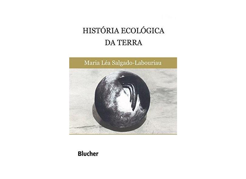 História Ecológica da Terra - Maria  Lea  Salgado-laboriau - 9788521200901