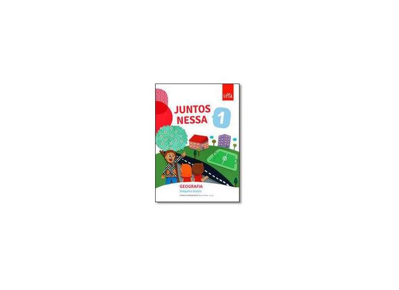 Juntos Nessa - Geografia - Vol. 1 - Juntos Nessa - Valquiria Garcia - 9788581816296