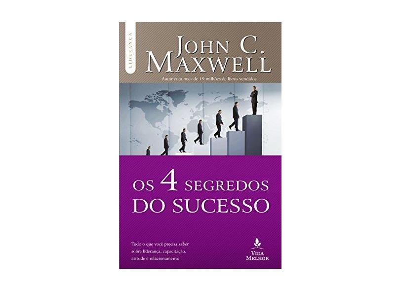 Os 4 Segredos do Sucesso - Maxwell,  John C. - 9788566997354