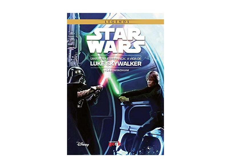 Star Wars - Uma Nova Esperança – A Vida de Luke Skywalker - Windham, Ryder - 9788550300528