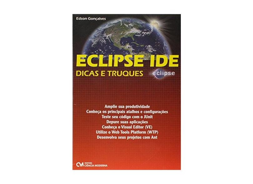 Eclipse Ide - Dicas E Truques - Edson Goncalves - 9788573935912