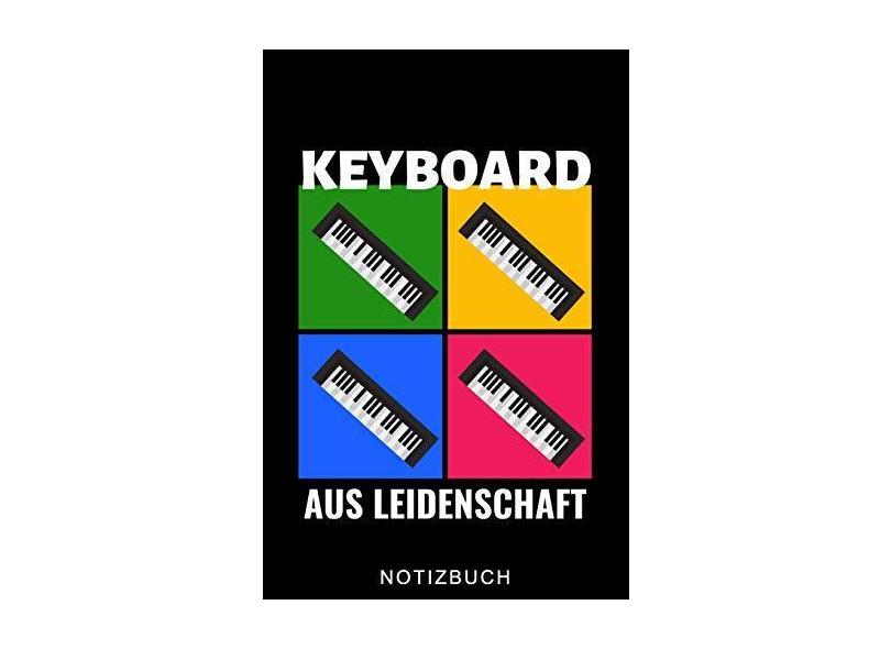 Keyboard Aus Leidenschaft Notizbuch: A5 Notizbuch LINIERT für Pianisten - Klavierspielen - Klavierbuch - Klavier spielen - Geschenkidee für Kinder Erwachsene Anfänger Profis - Piano