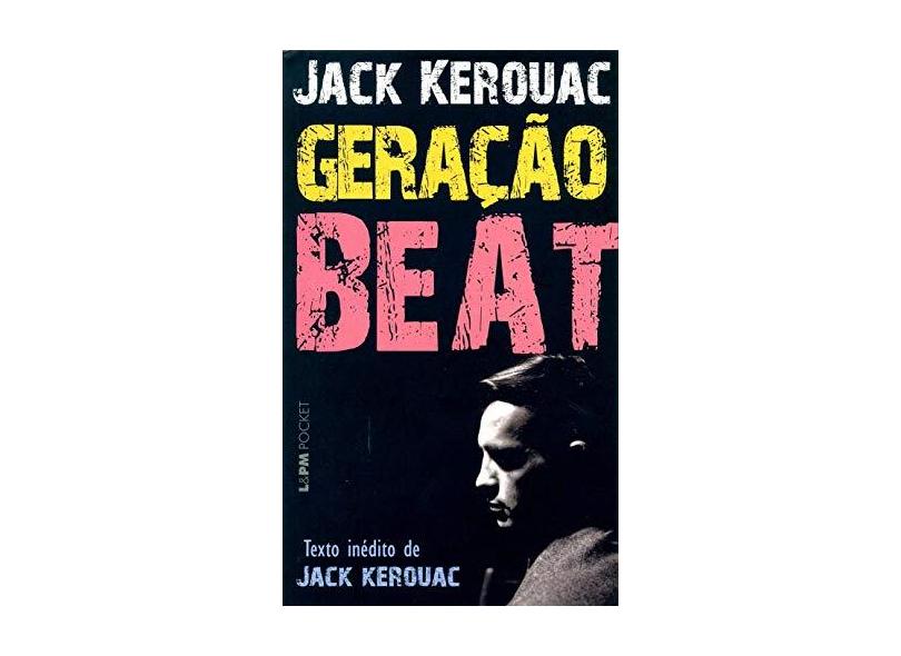 Geração Beat - Col. L&pm Pocket - Kerouac, Jack - 9788525416674