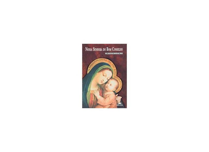 Nossa Senhora do Bom Conselho - Pe. Matias Boñar - 9788515015887