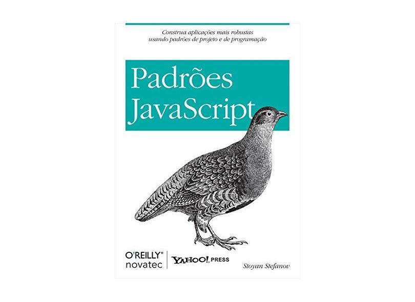 Padrões Javascript - Construa Aplicações Mais Robustas Usando Padrões de Projeto e de Programação - Damiani,edgard Balista - 9788575222669