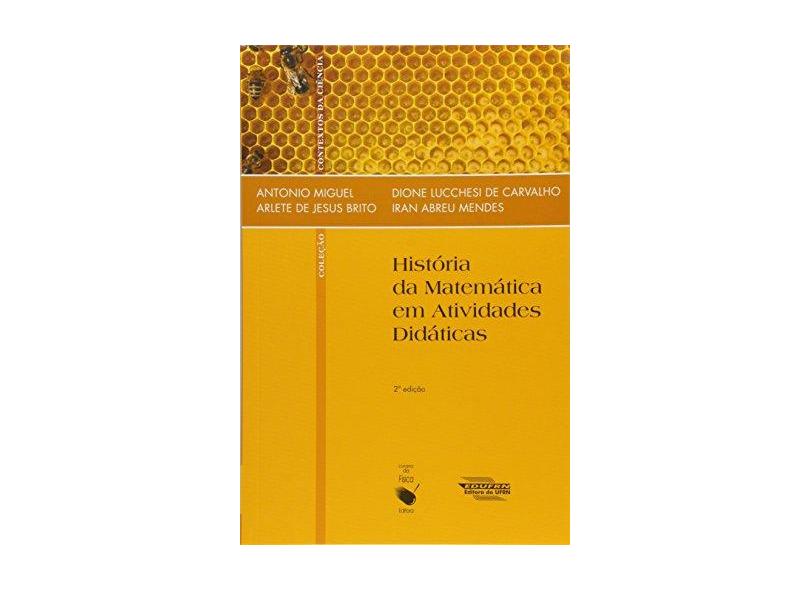 História da Matemática em Atividades Didáticas - Miguel, Antonio - 9788578610142