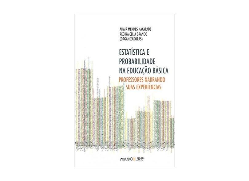 Estatística e Probabilidade na Educação Básica: Professores Narrando Suas Experiências - Outros - 9788575912737