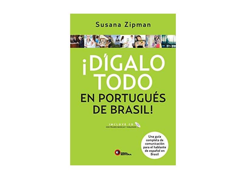 Dígalo Todo Em Portugués de Brasil! - Zipman, Susana - 9788578441753