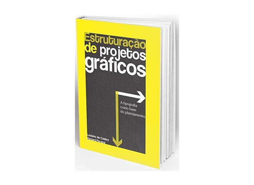 Estruturação de Projetos Gráficos. A Tipografia Como Base do Planejamento - Luciano Patrício Souza De Castro. - 9788547315290