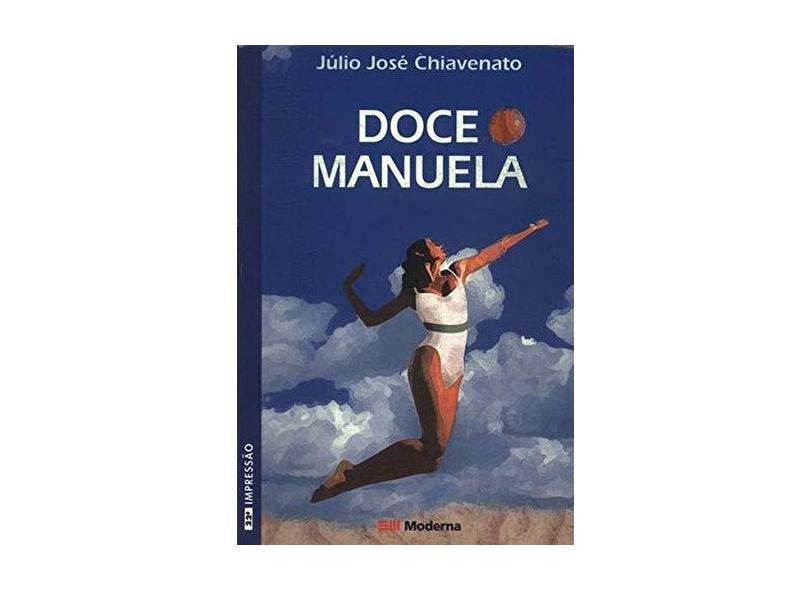 Doce Manuela - Col. Veredas - 2ª Edição 2003 - Chiavenato, Júlio José - 9788516035921