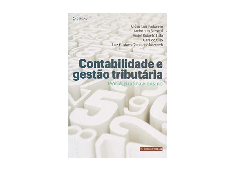 Contabilidade e Gestão Tributária: Teoria, Prática e Ensino - Clóvis Luis Padoveze - 9788522125975