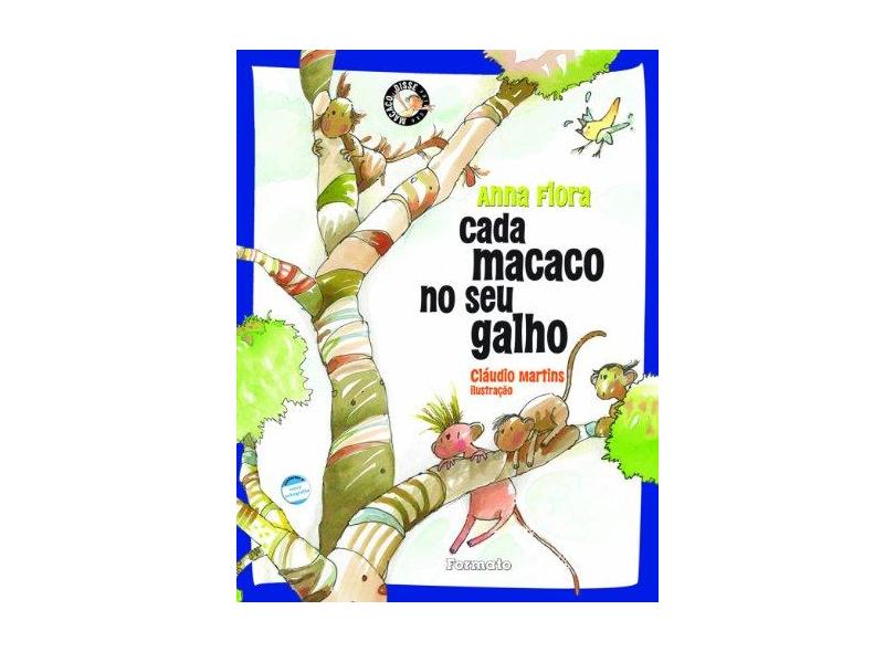 Cada Macaco No Seu Galho - Nova Ortografia - Col. Macaco Disse - Flora, Anna - 9788572087995