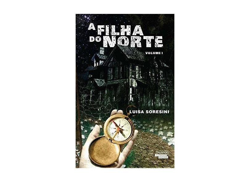 A Filha do Norte - Volume 1 - Luisa Soresini - 9788542807639