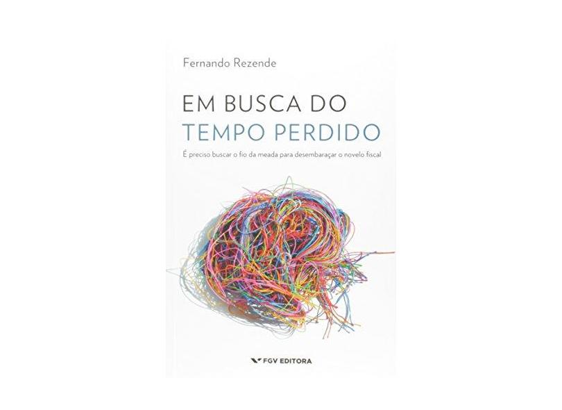 Em Busca do Tempo Perdido - Fernando Rezende - 9788522518920