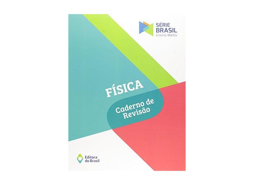 Fisica - Caderno de Revisão - Série Brasil - Maurício Pietrocola Pinto De Oliveira; - 9788510061612