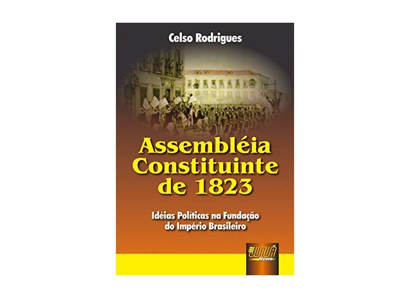 Assembleia Constituinte de 1823 - Rodrigues, Celso - 9788536200880
