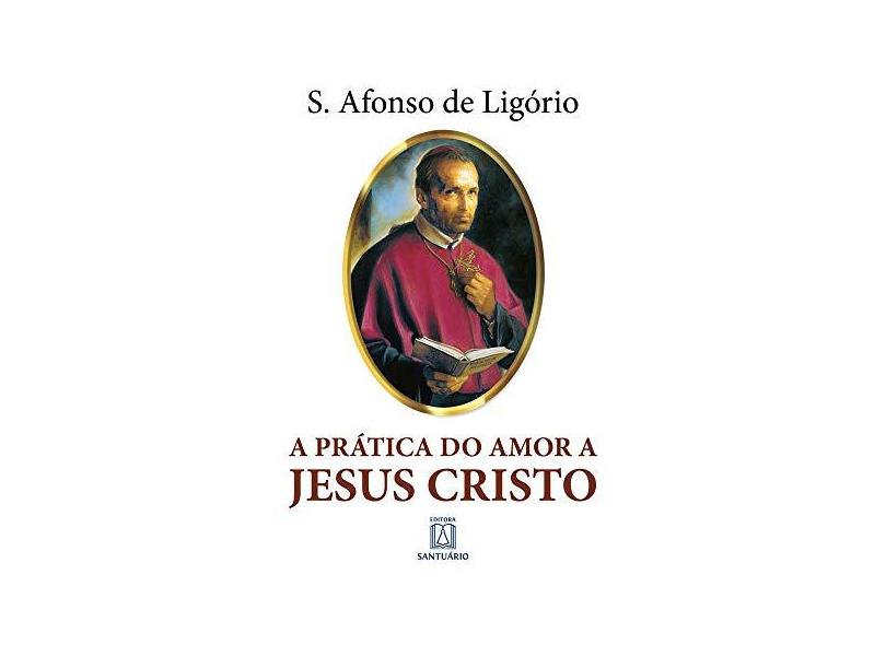 A Prática Do Amor A Jesus Cristo - Capa Comum - 9788572004404