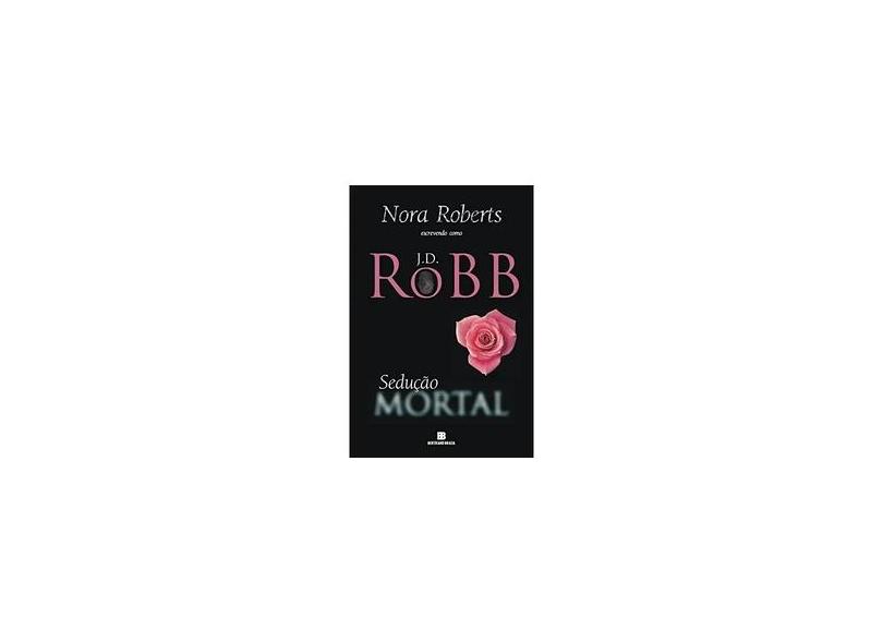Sedução Mortal - Robb, J. D. - 9788528614213