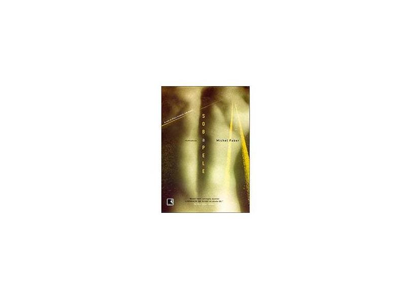 Sob a Pele - Faber, Michel - 9788501073037