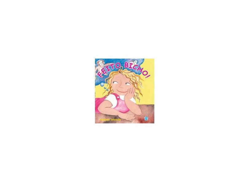 Feito, Bicho! - Gabriela Brioschi - 9788526007390