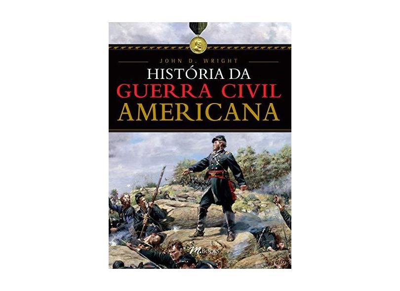 História da Guerra Civil Americana - John Wright - 9788576800552