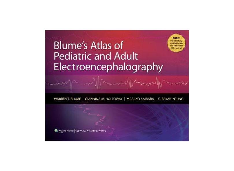 BLUMES ATLAS OF PEDIATRIC AND ADULT ELETROENCEPHALOGRAFY - Blume - 9781605476056