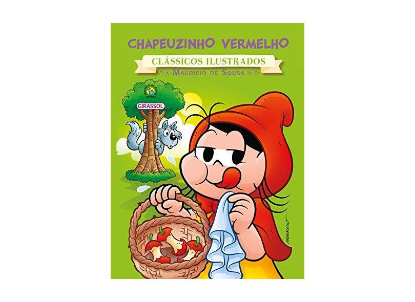 Turma da Mônica - Chapeuzinho Vermelho - Col. Clássicos Ilustrados - Maurício De Sousa - 9788539418831