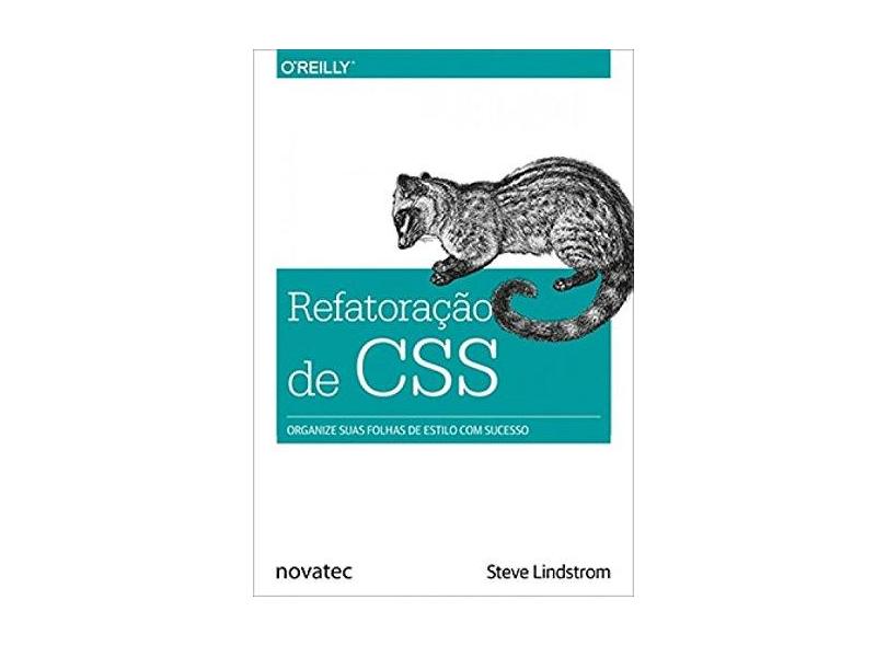 Refatoração de Css: Organize Suas Folhas de Estilo Com Sucesso - Steve Lindstrom - 9788575225370