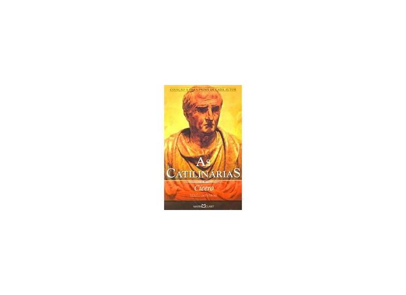 As Catilinárias - Coleção a Obra Prima de Cada Autor - Cicero, Marco Tulio - 9788572326780