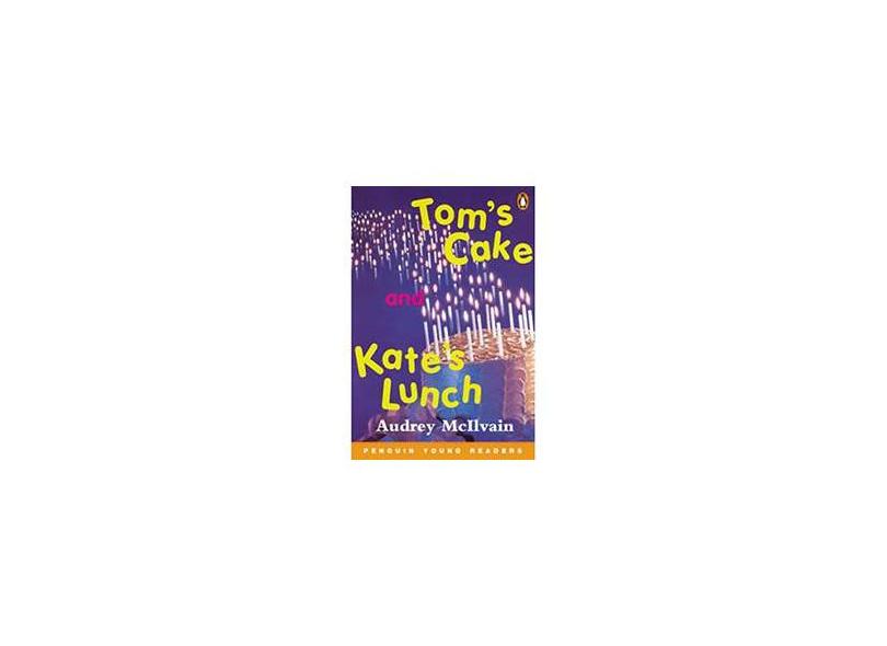 Tom's Cake and Kate's Lunch - Penguin Young Readers - Audrey Mcilvan - 9780582344143