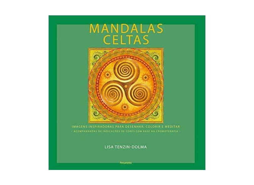 Mandalas Celtas - Imagens Inspiradoras Para Desenhar, Colorir e Meditar - Tenzin-dolma, Lisa - 9788531519208