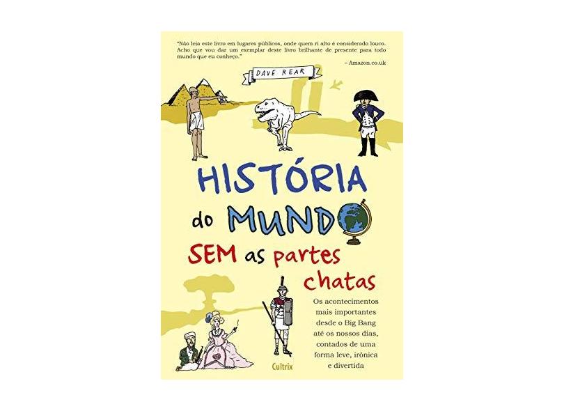 História do Mundo Sem as Partes Chatas - Dave Rear - 9788531612459