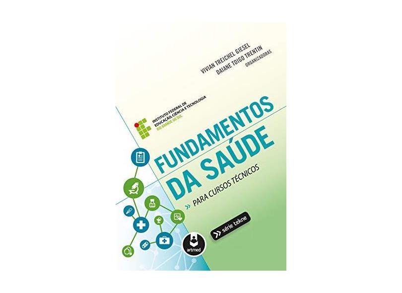 FUNDAMENTOS DA SAUDE - PARA CURSOS TECNICOS - Giesel , Vivian Treichel / Trentin, Daiane Toigo - 9788582714188