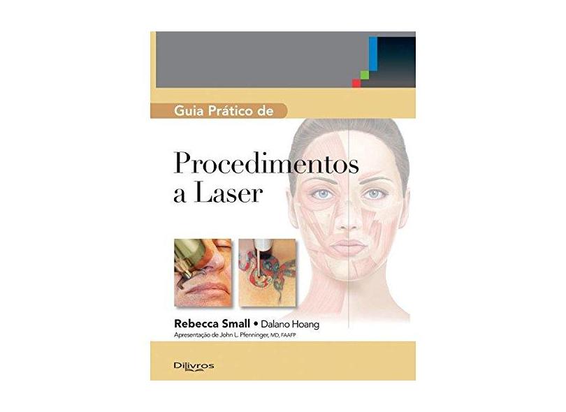 Guia Prático De Procedimentos A Laser - Small, Rebecca;hoang, Dalano; - 9788580531343