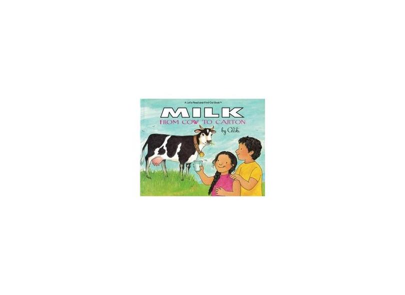 Milk from Cow to Carton - Aliki - 9780064451116