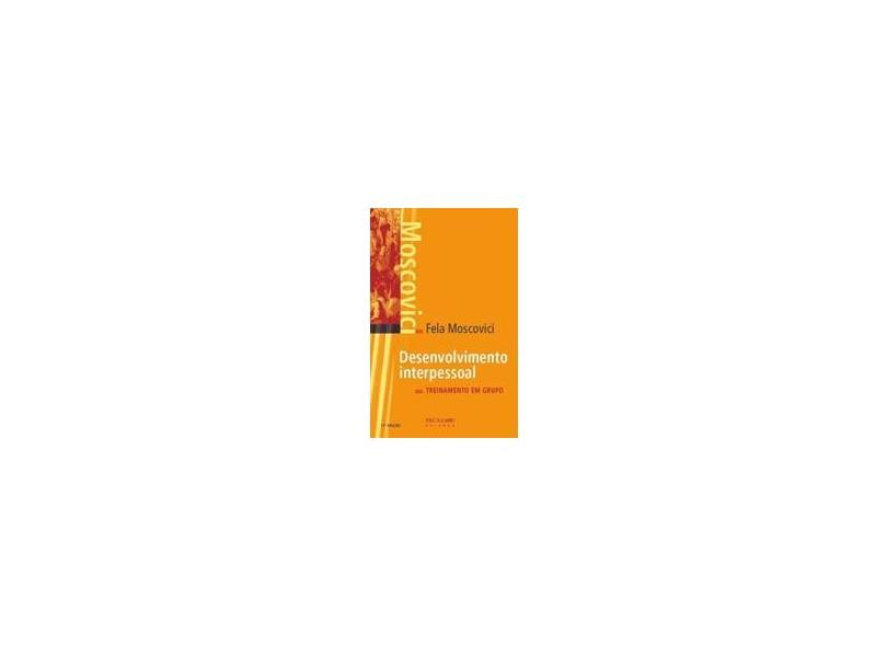 Desenvolvimento interpessoal: Treinamento em grupo - Fela Moscovici - 9788503009737