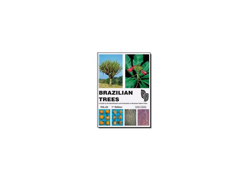 Brazilian Trees - Vol. 3 - Lorenzi, Harri - 9788586714344