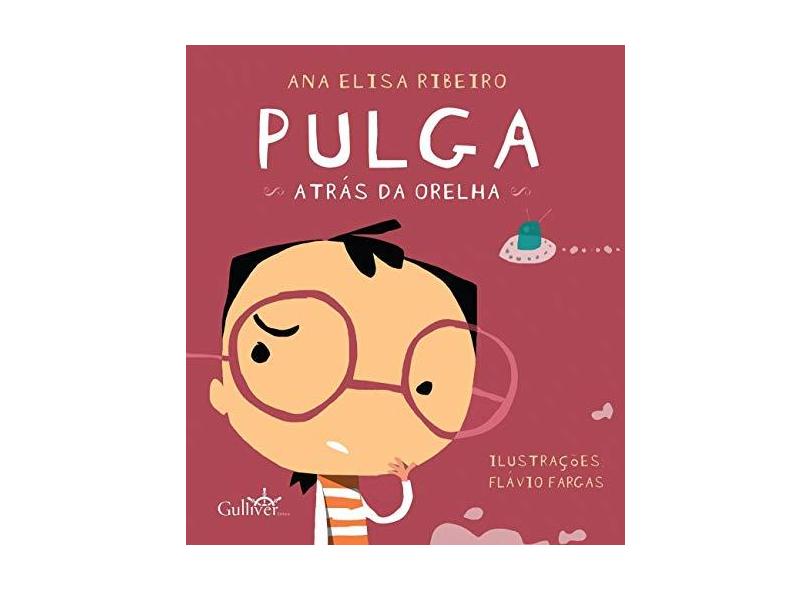 Pulga Atrás da Orelha - Ana Elisa Ribeiro - 9788565432566