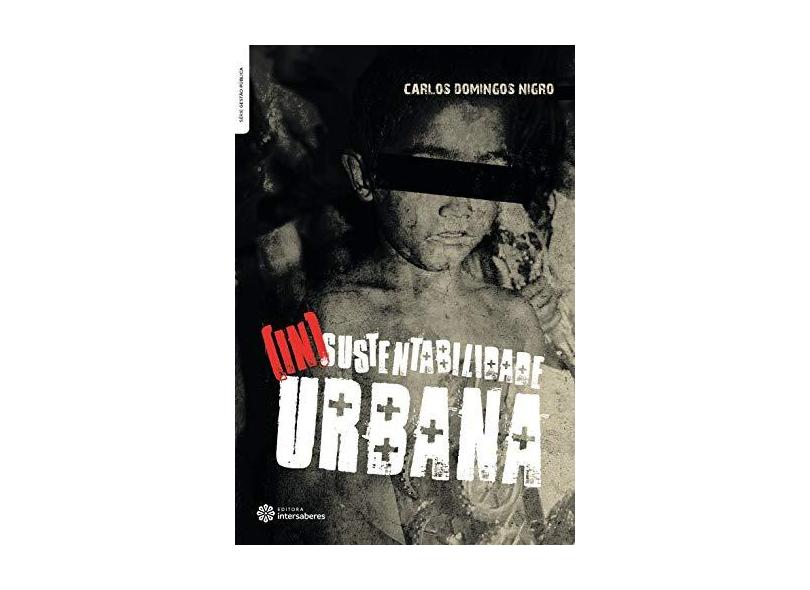 (In)sustentabilidade urbana - Carlos Domingos Nigro - 9788582121351
