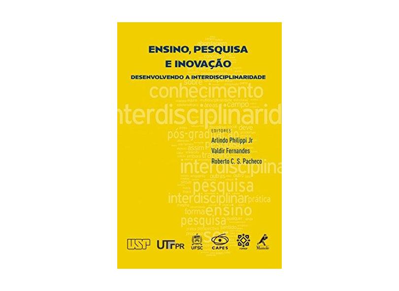 Ensino, Pesquisa e Inovação: Desenvolvendo a Interdisciplinaridade - Arlindo Philippi Junior - 9788520443958