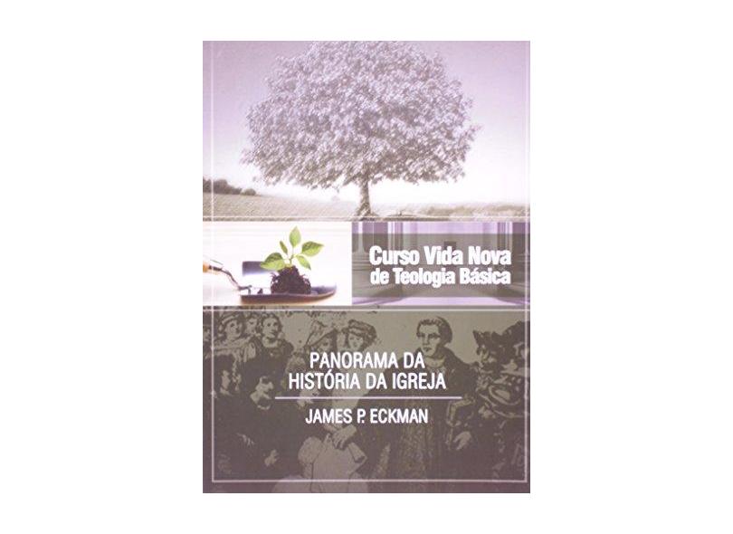 Curso Vida Nova de Teologia Básica - Volume 4 - James P. Eckman - 9788527503495