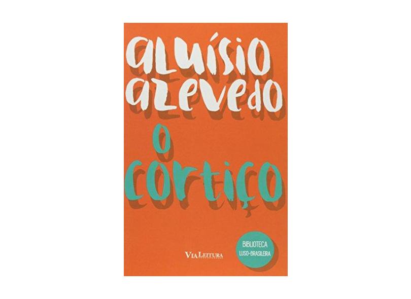 O Cortiço - Col. Biblioteca Luso-Brasileira - Azevedo, Aluísio - 9788567097190